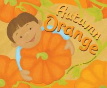 Autumn Orange (Know Your Colors) - Christianne C. Jones