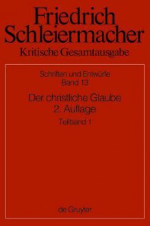 Schleiermacher, Friedrich: Kritische Gesamtausgabe: Vol 13,Pt.1 - Friedrich Schleiermacher, Rolf Schäfer