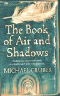 The Book of Air and Shadows - Michael Gruber