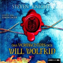 Das Vermächtnis des Will Wolfkin - Steven Knight, Simon Jäger, Ulli und Herbert Günther