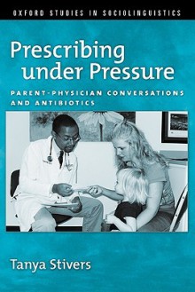 Prescribing Under Pressure - Tayna Stivers, Tanya Stivers