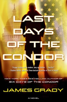 Last Days of the Condor - James Grady