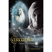 Arcania (Trial by Fire, #1) - Liz Maverick