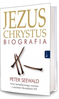 Jezus Chrystus. Biografia - Peter Seewald, Jacek Jurczyński