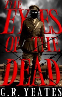 The Eyes of the Dead - G.R. Yeates