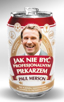 Jak nie być profesjonalnym piłkarzem - Paul Merson, Piotr Kuś