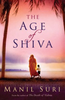 The Age of Shiva - MANIL SURI