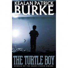 The Turtle Boy (Timmy Quinn #1) - Kealan Patrick Burke, Caniglia