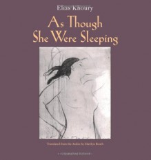 As Though She Were Sleeping - Elias Khoury, Marilyn Booth