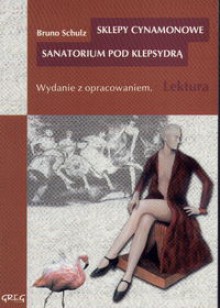 Sklepy cynamonowe Sanatorium pod Klepsydrą - Bruno Schulz