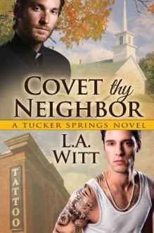 Covet Thy Neighbor (Tucker Springs) - L.A. Witt