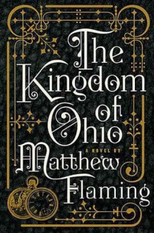 The Kingdom Of Ohio - Matthew Flaming, Joel Rickett