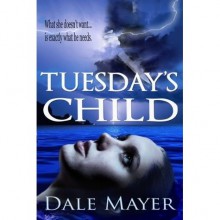 Tuesday's Child (Psychic Visions, #1) - Dale Mayer