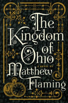 The Kingdom of Ohio - Matthew Flaming