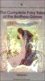 Complete Fairy Tales of the Brothers Grimm - Jacob Grimm