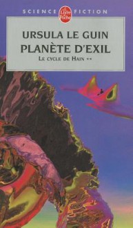 Planete D'Exil: La Ligue de Tous les Mondes - Ursula K. Le Guin