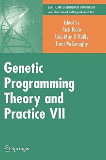 Genetic Programming Theory and Practice VII - Rick Riolo