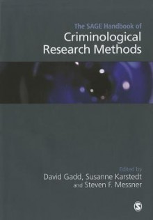 The Sage Handbook Of Criminological Research Methods - David Gadd, Susanne Karstedt, Steven F Messner