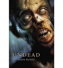 [ [ [ Undead [ UNDEAD BY Russo, John ( Author ) Oct-01-2010[ UNDEAD [ UNDEAD BY RUSSO, JOHN ( AUTHOR ) OCT-01-2010 ] By Russo, John ( Author )Oct-01-2010 Paperback - John Russo