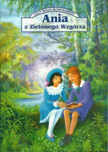 Ania z Zielonego Wzgórza - L.M. Montgomery