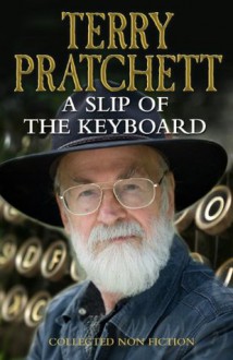 A Slip of the Keyboard: Collected Non-fiction - Terry Pratchett