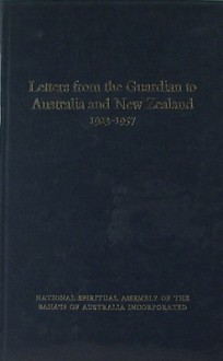 Letters from the Guardian to Australia and New Zealand - Shoghi Effendi