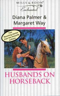 Husbands On Horseback: Paper Husband / Bride in Waiting (Enchanted #49) (Long, tall Texans) - Diana Palmer, Margaret Way