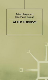 After Fordism - Robert Boyer