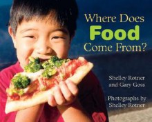 Where Does Food Come From? - Shelley Rotner