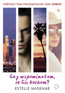 Czy wspominalam ze Cie kocham? Tom 1 - Estelle Maskame