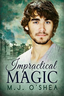 Impractical Magic - M.J. O'Shea