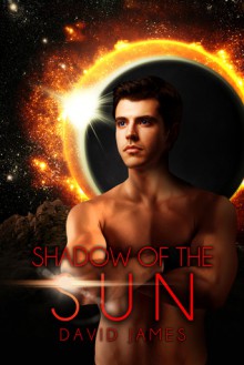 Shadow of the Sun - David James