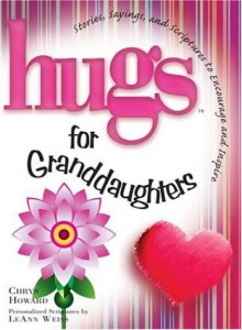 Hugs for Granddaughters - Chrys Howard