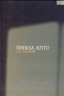 Üheksa juttu - J.D. Salinger