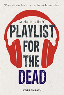 Playlist for the dead (German Edition) - Michelle Falkoff, Sonja Häußler