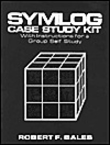 Symlog Case Study Kit: With Instructions for a Group Self Study - Robert Freed Bales