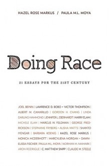 Doing Race: 21 Essays for the 21st Century - Hazel Rose Markus, Paula M.L. Moya