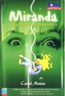 Miranda : Jangan Ambil Nyawaku (Cloning Miranda) - Carol Matas, Utti Setiawati