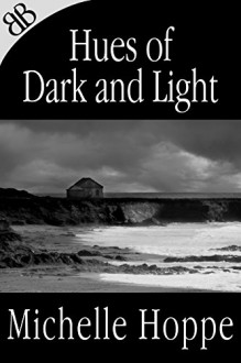 Hues of Dark and Light (Illustrated) - Michelle Hoppe