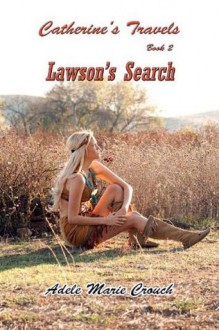 Catherine's Travels (Lawson's Search) - Adele Marie Crouch, Jay Lee