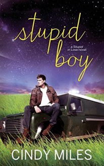 Stupid Boy (New Adult Romance) (Stupid in Love Book 2) (Volume 2) Paperback - February 17, 2015 - Cindy Miles