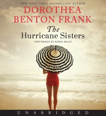 The Hurricane Sisters CD: A Novel - Dorothea Benton Frank, Robin Miles