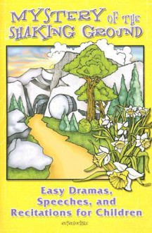 Mystery of the Shaking Ground: Dramas, Speeches, and Recitations for Children - Leedell Stickler, Michael L. Walker