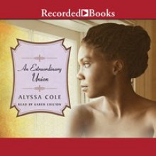 An Extraordinary Union - Alyssa Cole, Karen Chilton