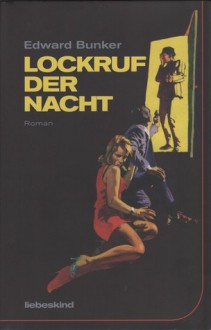 Lockruf der Nacht - Edward Bunker, Jürgen Bürger