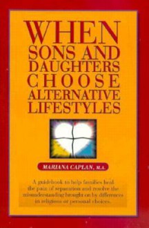 When Sons and Daughters Choose Alternative Lifestyles - Mariana Caplan