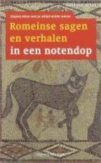 Romeinse sagen en verhalen in een notendop - Hein van Dolen