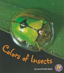 Colors of Insects - Laura Purdie Salas