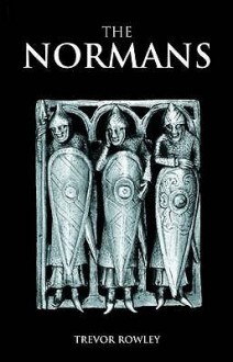 The Normans - Trevor Rowley