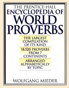 The Prentice-Hall Encyclopedia of World Proverbs - Wolfgang Mieder